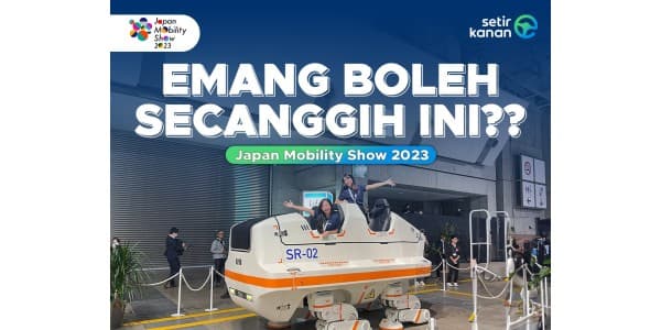 Setir Kanan Nyobain Teknologi Future of Mobility di JMS 2023, Super Canggih!