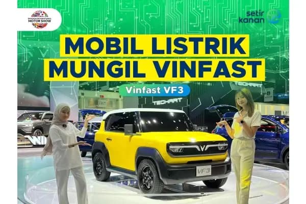 Deretan Mobil VinFast di BIMS 2024, Ada VF3 Si Imut Jago Offroad