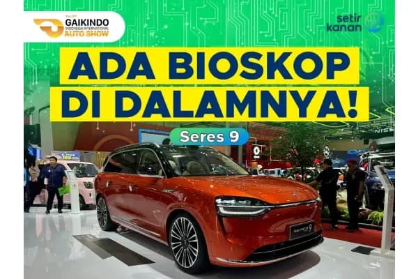 Seres 9 Tampil di GIIAS 2024, Ada Bioskop Mini di Dalamnya!