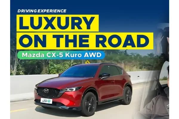 Mazda CX-5 Kuro AWD, SUV Nyaman untuk Road Trip Jauh